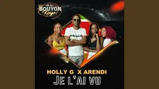 Je l'ai vu (feat. Arendi) (Bouyon Kings Mixtape)