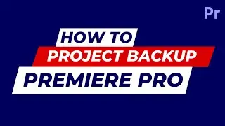 Premiere Pro Backup Project