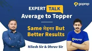 Goprep Expert Talks | Average to Topper Strategy | Same मेहनत But Better Results |JEE Main/Advanced
