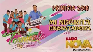 TORMENTA SENSUAL - MI NEGRITA ENCANTADORA (PRIMICIA JUNIO 2018)