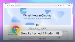 Enable New Google Chrome UI 2023 Windows 10/11 | Chrome Refresh 2023 | Google Chrome's New Look
