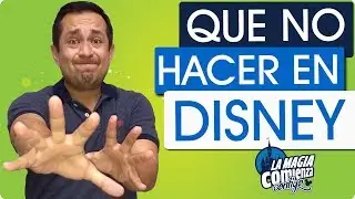 ¡Que no hacer en Disney!