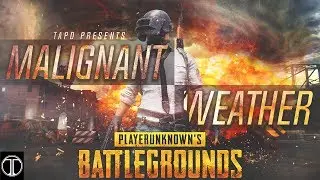 Malignant Weather? | Playerunknown's Battlegrounds Gameplay