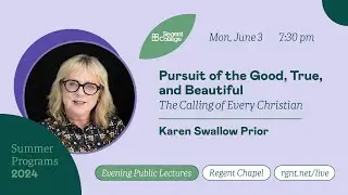 Pursuit of the Good, True, and Beautiful - with  Karen Swallow Prior