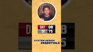 Day 8/75 System Design Challenge 