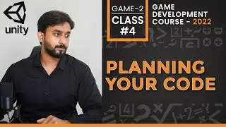 Game #2 Class #04: Planning your code | Unity3d Game Development Course