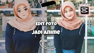 CARA EDIT FOTO JADI ANIME!! APLIKASI....