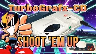 TurboGrafx-CD Shoot ’Em Ups: Complete List (ALL FORMATS)