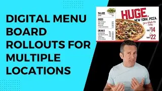 How To: Digital Menu Board Rollout For Multiple Locations