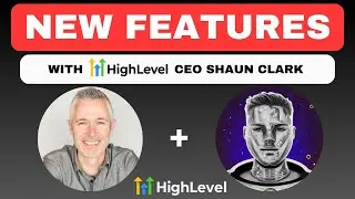 New GoHighLevel Features With CEO Shaun Clark! (Unreleased Features!)
