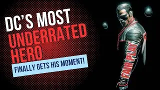 DC’s Most Underrated Hero Finally Gets His Moment!
