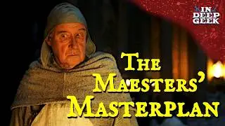 The Maesters' Masterplan