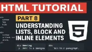 HTML Tutorial   Part 8  Understanding Lists, Block and Inline Elements