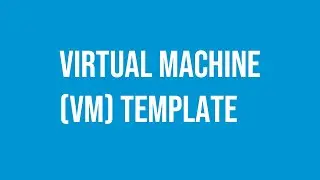 VMware Virtual Machine (VM) Template the 