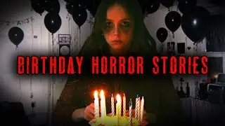 3 True Creepy BIRTHDAY Horror Stories
