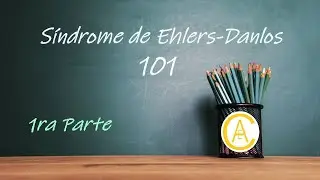 SED 101-P1 Síndrome de Ehlers Danlos, cómo saber si lo tenemos??? Datos claves para el paciente