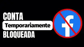 Sua Conta Está Temporariamente bloqueada No Facebook - Veja Como resolver!