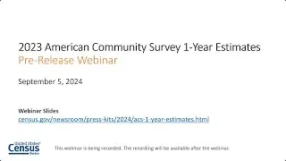 2023 American Community Survey 1-Year Estimates Pre-Release Webinar