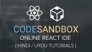 Code SandBox Online React Editor - Hindi / Urdu Tutorial