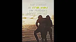 Sad Things In Star Wars You Probably Didn’t Notice #starwars #edit #sad