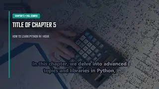 Chapter 5: Advanced Topics and Libraries | How to learn python in 1 hour Course