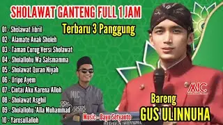 Sholawat Ganteng terbaru Full 1jam | Ustadz Ulin Nuha | full Di 3 lokasi Ciamis - Brebes - banyumas