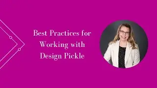 Best Practices for Working with Design Pickle