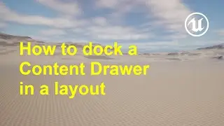 How to dock content drawer in layout in Unreal Engine 5 | Unreal Engine 5 Beginner Tutorial