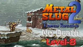Metal Slug 2 Enemy Remake - No Death - Level8 - No Lag