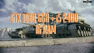Тест World of Tanks Gtx 1060 winforce oc 6gb + i5 2400 (Ультра)