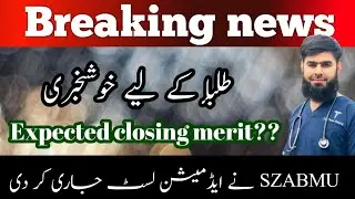 Breaking news SZABMU merit list update merit decreased Expected closing merit