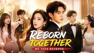 We Cut Off Everything To Win! Reborn Couple Takes Down The Evil Siblings Who Killed Us.