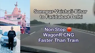 Sonepur Vaishali Bihar to Faridabad by Road 🛣️ Car 🚙 WagonR CNG