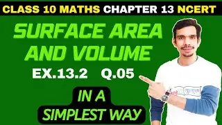 SURFACE AREA AND VOLUME | Question 05 Solution | Class 10 Maths | NCERT | CBSE