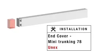 UNEX | 🛠 How to install the End Cover on Mini trunking 78