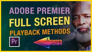 Adobe Premiere Pro CC Tutorial : Adobe Premiere Full Screen Preview