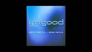 I'm Good (Blue) ~Audio