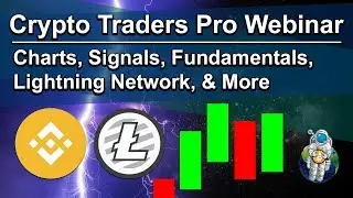 Crypto Traders Pro Webinar - Charts, Signals, Fundamentals, Lightning Network, and more!