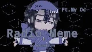 Radio Meme||My Oc BlackStory||Thanks for Watching:D