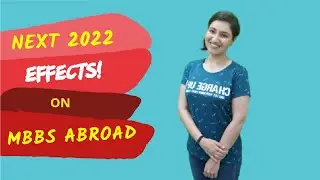 NEXT 2022 EFFECTS On MBBS ABROAD [REVEALED]