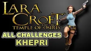 Lara Croft And The Temple Of Osiris Khepri Tomb All Challenges