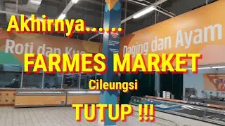 FARMER'S MARKET CILEUNGSI | Akhirnya Resmi Tutup !!! | Virtual Tour