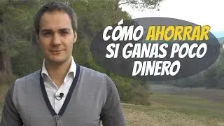 Cómo ahorrar si ganas poco dinero