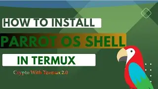 How To Install Parrot-OS-SHELL in Termux || 
