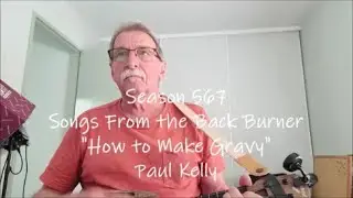 S567 How to Make Gravy  -  Paul Kelly