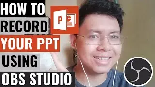 How To Record your PowerPoint Presentation Using OBS Studio [Taglish]