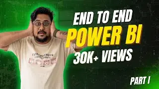 End to End Power BI | Learn Power BI in just 8 hours | Power BI Full Course | Part I