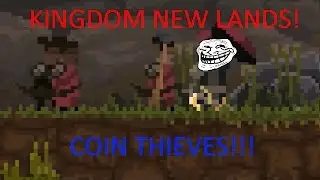 COIN THIEVES!!! Kingdom New Lands Episode #3