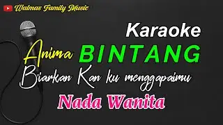 BINTANG, BIARKANKU MENGGAPAIMU, ANIMA, NADA WANITA