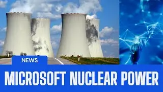 Microsoft's Nuclear Power Move for Data and AI